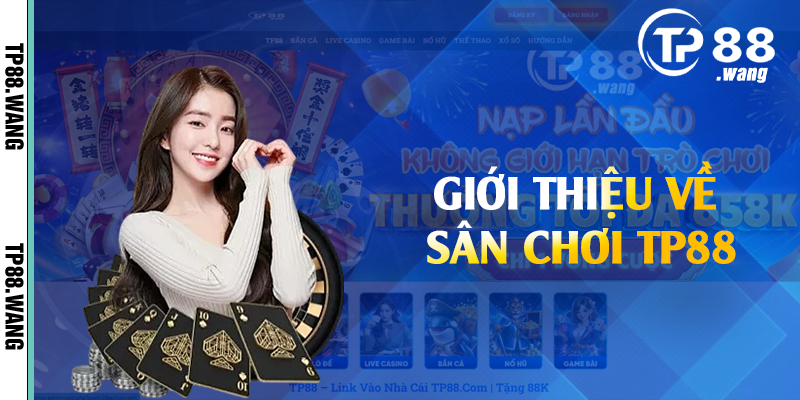 Giới thiệu về sân chơi TP88